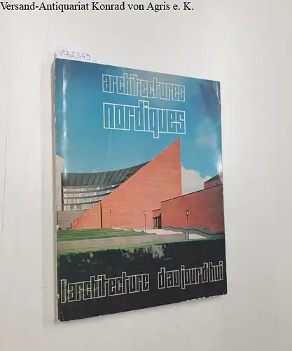Bloc, André und Marguerite  Bloc (Hrsg.): L'Architecture D'Aujourd'Hui : No. 134 : 38e Année : Octobre-Novembre 1967 
 Architectures Nordiques. 