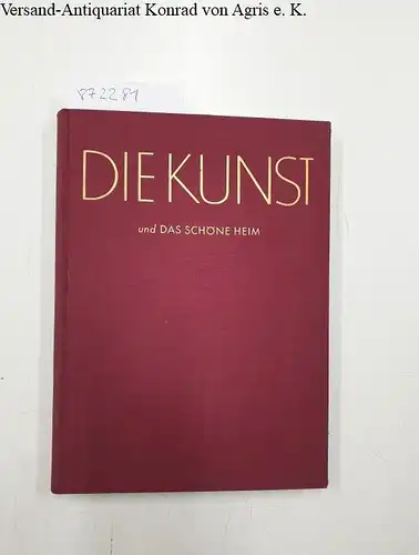 diverse Autoren: Die Kunst und das schöne Heim. Monatszeitschrift für Malerei, Plastik, Graphik, Architektur und Wohnkultur - 47. Jahrgang. 