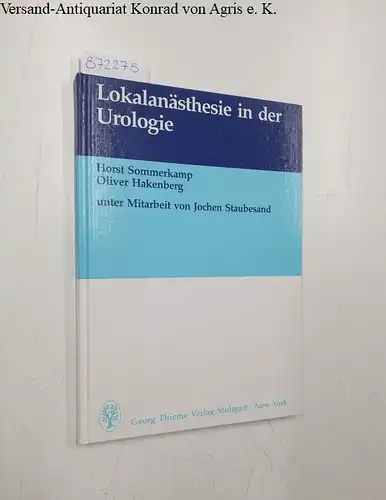 Sommerkamp, Horst und Oliver Hakenberg: Lokalanästhesie in der Urologie. 