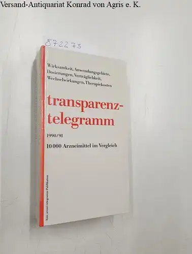 Unbekannt: Transparenz-Telegramm. 1990/91 - 10000 Arzneimittel im Vergleich. 