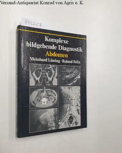 Lüning, Meinhard und Roland Felix: Komplexe bildgebende Diagnostik. Abdomen
 Sonographie, Computertomographie, Magnetresonanztomographie, Angiographie, Nuklearmedizin, Lymphographie, Perkutane Biopsien und andere Spezialmethoden. 