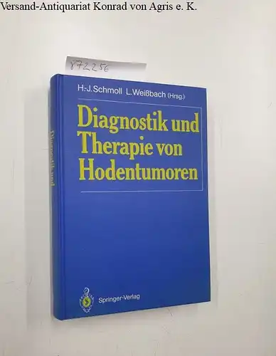 Schmoll, Hans-Joachim und Lothar Weißbach: Diagnostik und Therapie von Hodentumoren. 