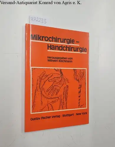 Gustav Fischer Verlag: Mikrochirurgie Handchirurgie. 