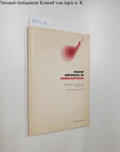 Greenblatt, Robert B. (Hrsg.): Recent advances in endometriosis: Proceedings of a symposium
 March 1975. 