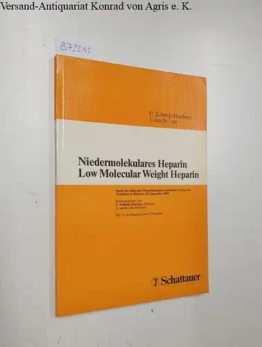 Schmitz-Huebner, Ulrich und J. van de Loo: Niedermolekulares Heparin: Low molecular weight heparin. 