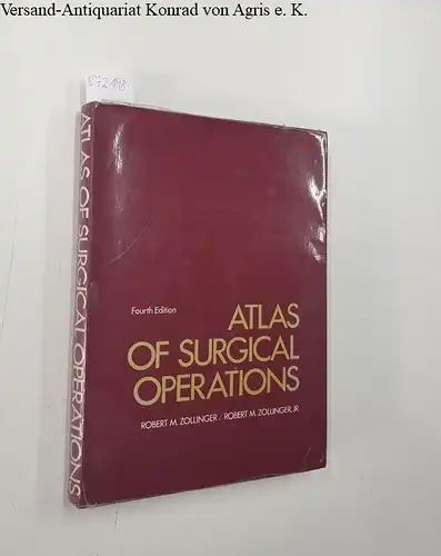 Zollinger, Jr. Robert M., Robert M. Zollinger and Elliott Carr Cutler: Atlas of Surgical Operations. 