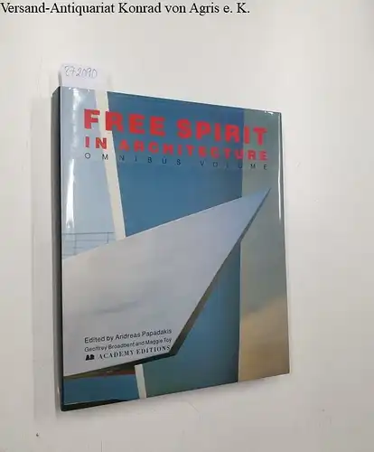 Toy, Maggie, Andreas Papadakis and Geoffrey Broadbent: Free Spirit in Architecture: Omnibus Volume (Omnibus volumes series). 