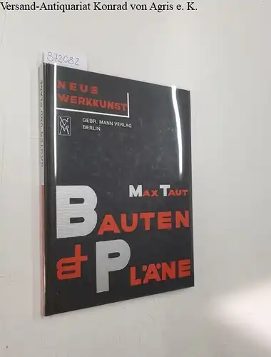 Behne, Adolf: Max Taut: Bauten und Pläne. 