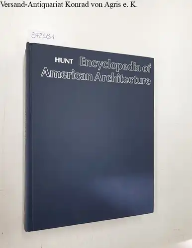 Hunt, William Dudley: Encyclopedia of American Architecture. 