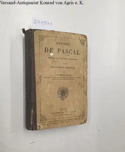 Pascal, Blaise: Pensées de Pascal publiées dans leur texte authentique avec un commentaire suivi par Ernest Havet. 