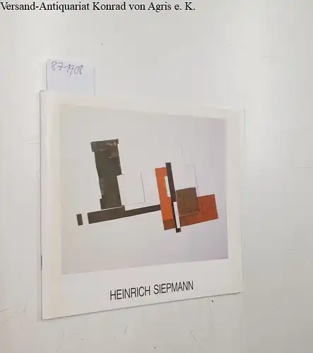 Siepmann, Heinrich: Heinrich Siepmann , Malerei Collagen/ Malarstwo Kolaz
 Kunsthalle des Biuro Wysta Artystycznych Krakau Juli 1989. 