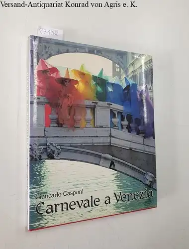Gasponi, Giancarlo: Carnevale a Venezia, Testo di Carlo della Corte. 