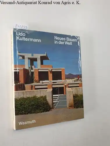 Kultermann, Udo: Neues Bauen in der Welt. 