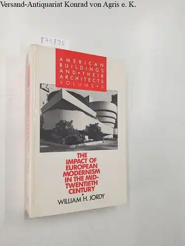 Jordy, William H: AMER BUILDINGS & THEIR ARCHITE: Volume 5: The Impact of Modernism in the Mid-Twentieth Century (Oxford Paperbacks). 