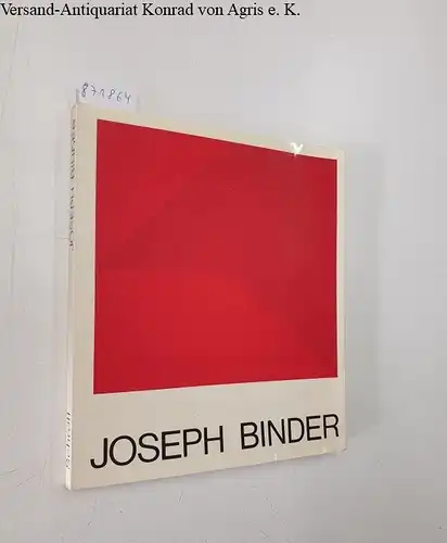 Binder, Carla (Herausgeber) und Joseph (Mitwirkender) Binder: Joseph Binder, ein Gestalter seiner Umwelt : Plakate, Werke graph. u. freier Kunst ; Aufzeichnungen aus d. Joseph Binder Collection. 
