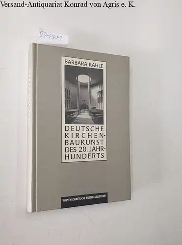 Kahle, Barbara: Deutsche Kirchenbaukunst des 20. Jahrhunderts. 