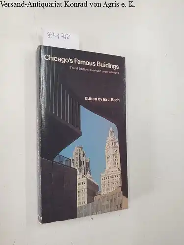 Siegel, Arthur: Chicago's Famous Buildings: A Photographic Guide to the City's Architectural Landmarks and Other Notable Buildings. 