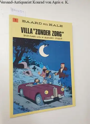 Will und Dineur: Baard en Kale: Villa "zonder zorg". 