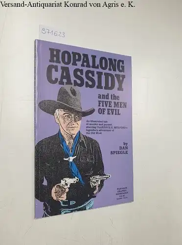 Spiegle, Dan: Hopalong Cassidy and the Five Men of Evil. 