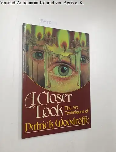 Woodroffe, Patrick: Closer Look . The Art Techniques of Patrick Woodroffe. 