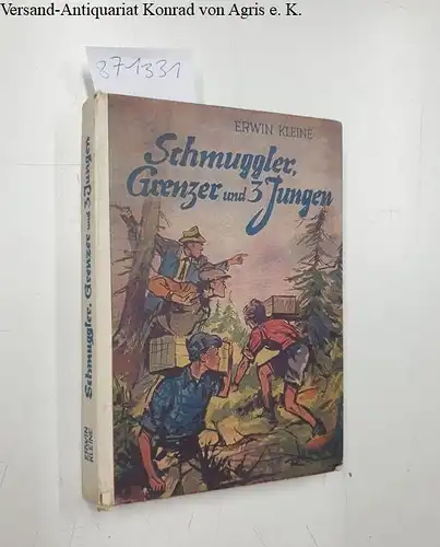 Kleine, Erwin, Friedrich Friedenhaus (Pseudonym) und Georg Donatus: Schmuggler , Grenzer und drei Jungen: eine Jungengeschichte
 Jugendbuch- Band 51. 