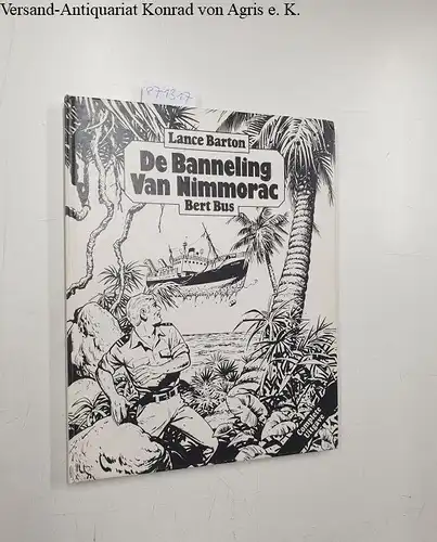 Bus, Bert: Lance Barton : De Banneling Van Nommorac, Complete Uitgave
 Nr.7 in de Oberon Zwart-Wit Reeks, eerder gepubliceerd in het weekblad Sjors nr.6 t/m 25 1967. 