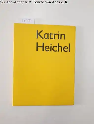 Heichel, Katrin: Katrin Heichel. 