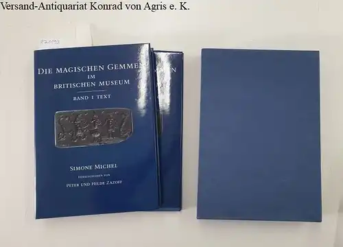 Michel, Simone und Peter und Hilde Zazoff (Hrsg.): Die magischen Gemmen im Britischen Museum : 2 Bände : Komplett in Schuber 
 Band I Text : Band II Tafeln und Indices. 