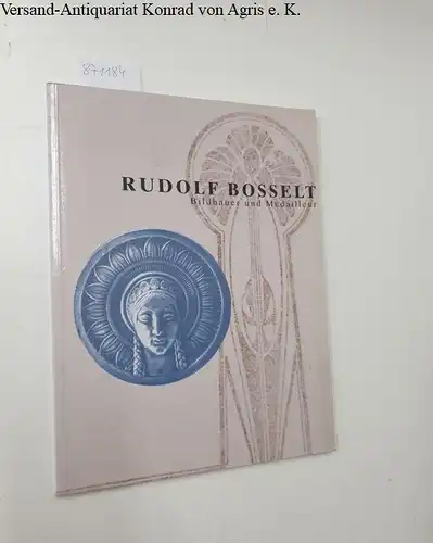 Losse, Vera und Rudolf Bosselt: Rudolf Bosselt. Bildhauer und Medailleur 1871 - 1938
 Ausstellungskatalog. 