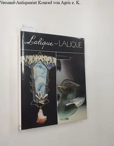 LALIQUE, Marc: Lalique par Lalique. 