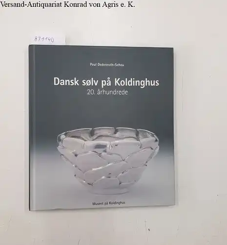 Dedenroth-Schou, Poul: Dansk sølv på Koldinghus / 20. århundrede 
 [= Dänisches Silber im Koldinghus / 20. Jahrhundert]. 