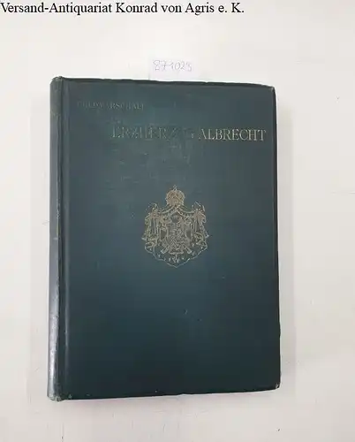 Duncker, Carl von: Feldmarschall Erzherzog Albrecht
 Illustrationen von Felician Freiherrn von Myrbach. 