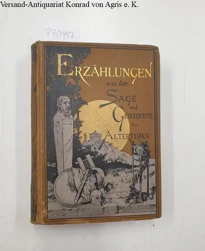 Schmelzer, A: Erzählungen aus der Sage und Geschichte des Altertums. 