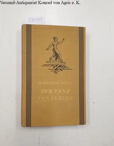 Ellis, Havelock: Der Tanz des Lebens, übersetzt von Eva Schumann. 