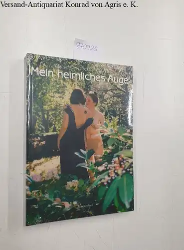 Gehrke, Claudia und Uve Schmidt: Mein heimliches Auge, Das Jahrbuch der Erotik XXII, Band 22. 
