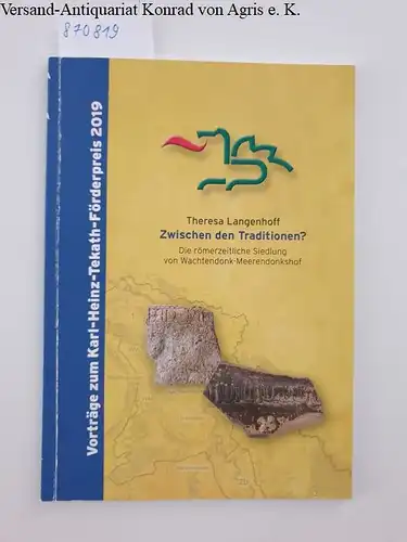 Langenhoff, Theresa: Zwischen den Traditionen? Die römerzeitliche Siedlung von Wachtendonk-Meerendonkshof 
 Vorträge zum Karl-Heinz-Tekath-Förderpreis 2019. 