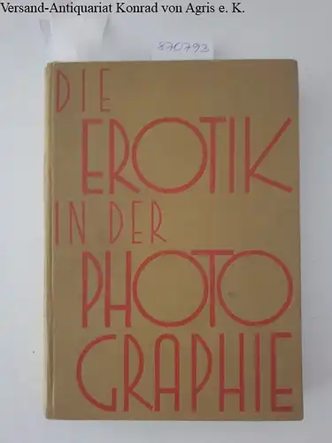 Wulffen, Erich, Erich Stenger und Otto Goldmann: Die Erotik in der Photographie 
 Die geschichtliche Entwicklung der Aktphotographie und des erotischen Lichtbildes und seine Beziehung zur Psychopathia Sexualis. 