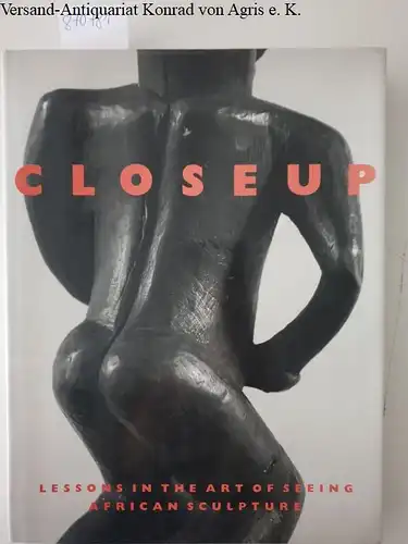 Thompson, Jerry L. and Susan Vogel: Closeup Lessons in the Art of Seeing African Sculpture From an American Collection and the Horstmann Collection. 