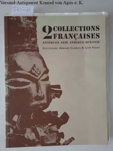 Armand, Charles und Leon Fouks: 2 Collections Francaises: Antiques Asie Afrique Oceanie
 Auktionskatalog. 
