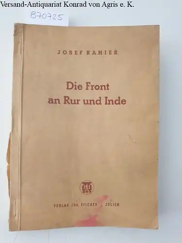 Rahier, Josef: Die Front an Rur und Inde. 