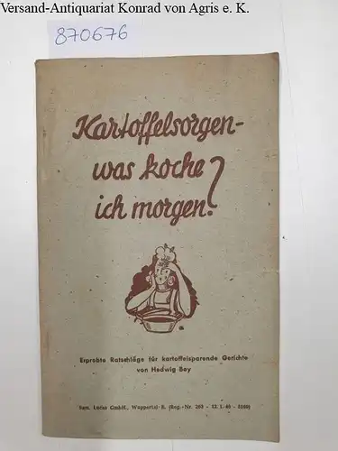 Boy, Hedwig und Thea Herminghaus (Zeichn.): Kartoffelsorgen  was koche ich morgen?. 