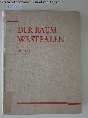Baubach, Dr. Max: Der Raum Westfalen Band II: (Erster Teil) Untersuchungen zu seiner Geschichte und Kultur. 