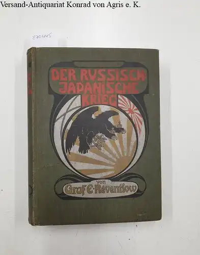 Reventlow, Graf E., zu: Der Russisch-Japanische Krieg
 Band 2. 