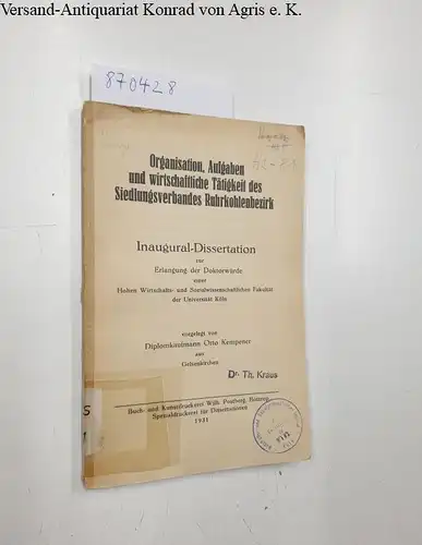 Kempener, Otto: Organisation, Aufgaben und wirtschaftliche Tätigkeit des Siedlungsverbandes Ruhrkohlenbezirk. 