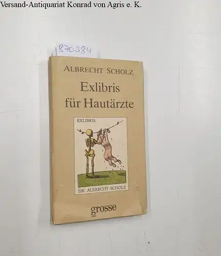 Scholz, Albrecht: Exlibris für Hautärzte. 