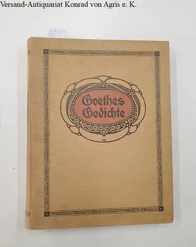 Heinemann, Karl und Frank Kirchbach: Goethes Gedicht mit Bilder und Zeichnungen von Frank Kirchbach, Schmuckband. 