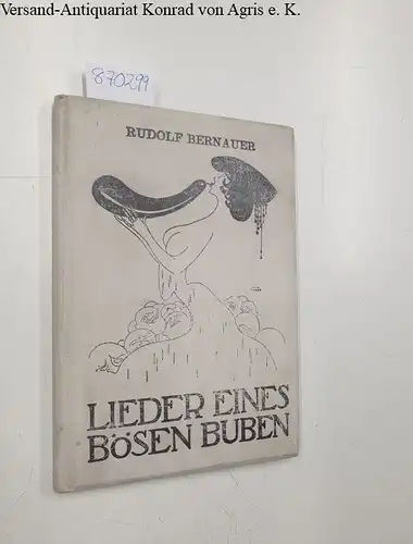 Bernauer, Rudolf: Lieder eines Bösen Buben, Zeichnungen von Julius Klinger
 ( Carl Meinhard gewidmet). 