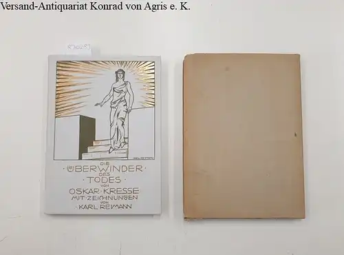 Kresse, Oskar: Die Ueberwinder des Todes / mit Zeichnungen von Karl Reimann. 