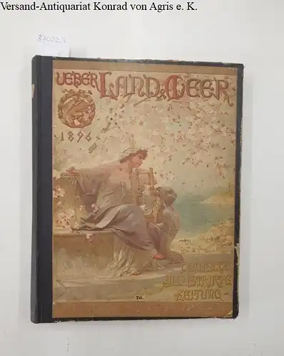 Hallberger, Eduard: Über Land und Meer: Band 76: 1896: Nr. 27-52
 Deutsche Illustrierte Zeitung. 