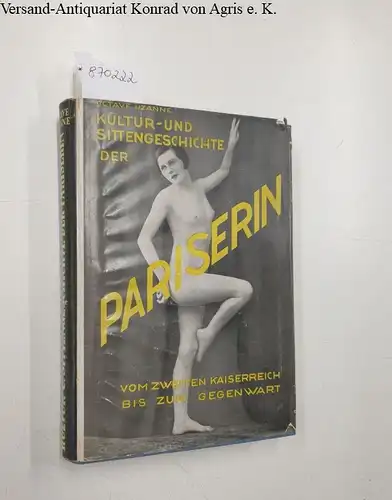 Uzanne, Octave: Die Pariserin 
 Studien zur Geschichte der Frau, der Gesellschaft, der französischen Galanterie und der zeitgenössischen Sitten. 